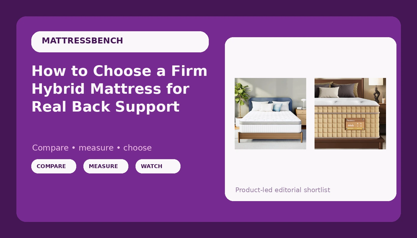 How to Choose a Firm Hybrid Mattress for Real Back Support